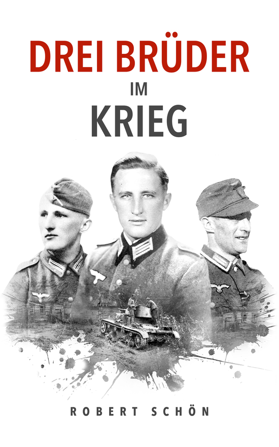 Drei Brüder im Krieg Ergreifende Feldpost aus dem 2. Weltkrieg